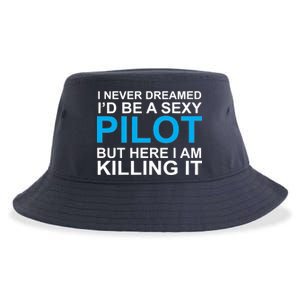 I Never Dreamed I'd Be A Sexy Pilot Sustainable Bucket Hat