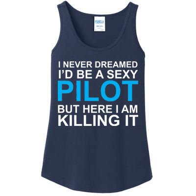 I Never Dreamed I'd Be A Sexy Pilot Ladies Essential Tank