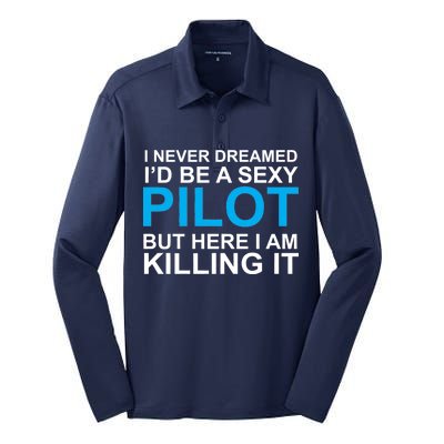 I Never Dreamed I'd Be A Sexy Pilot Silk Touch Performance Long Sleeve Polo