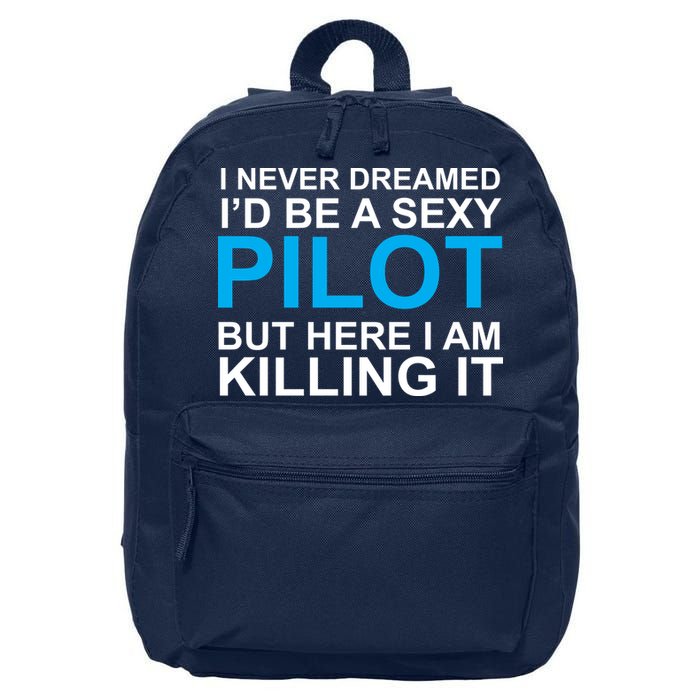 I Never Dreamed I'd Be A Sexy Pilot 16 in Basic Backpack