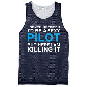 I Never Dreamed I'd Be A Sexy Pilot Mesh Reversible Basketball Jersey Tank