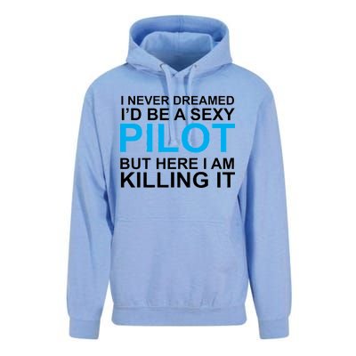 I Never Dreamed I'd Be A Sexy Pilot Unisex Surf Hoodie