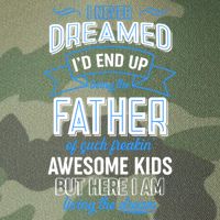 I Never Dreamed I'd End Up Being The Father Of Awesome Kids Legacy Tie Dye Trucker Hat