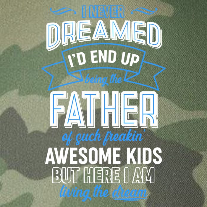 I Never Dreamed I'd End Up Being The Father Of Awesome Kids Legacy Tie Dye Trucker Hat