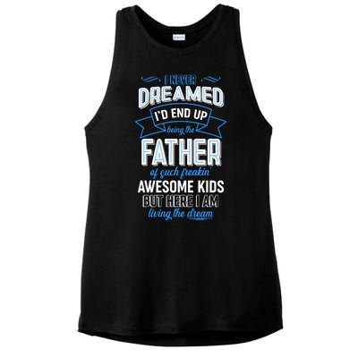 I Never Dreamed I'd End Up Being The Father Of Awesome Kids Ladies PosiCharge Tri-Blend Wicking Tank