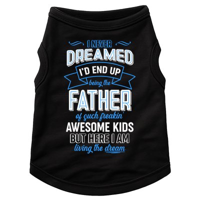 I Never Dreamed I'd End Up Being The Father Of Awesome Kids Doggie Tank