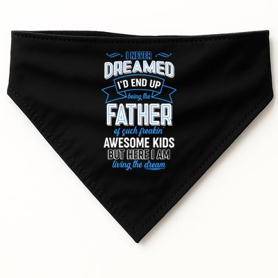 I Never Dreamed I'd End Up Being The Father Of Awesome Kids USA-Made Doggie Bandana