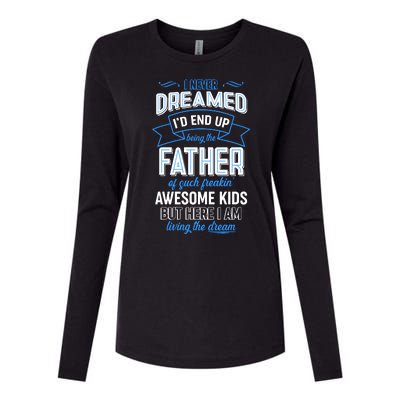 I Never Dreamed I'd End Up Being The Father Of Awesome Kids Womens Cotton Relaxed Long Sleeve T-Shirt