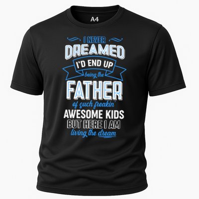 I Never Dreamed I'd End Up Being The Father Of Awesome Kids Performance Shirt