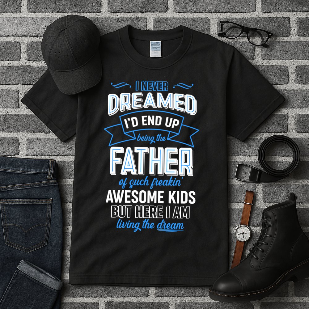 I Never Dreamed I'd End Up Being The Father Of Awesome Kids Tall T-Shirt
