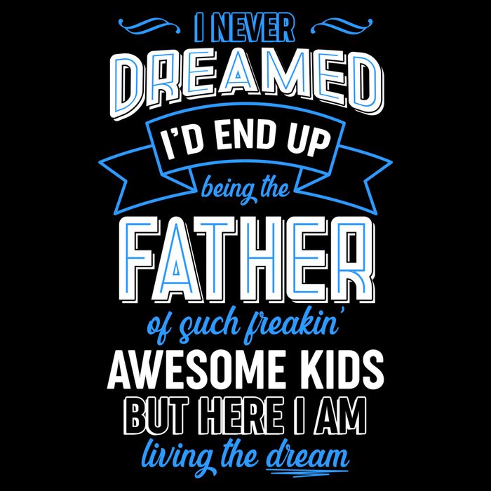 I Never Dreamed I'd End Up Being The Father Of Awesome Kids Drawstring Bag