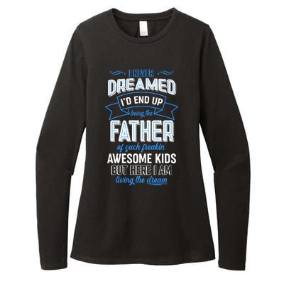 I Never Dreamed I'd End Up Being The Father Of Awesome Kids Womens CVC Long Sleeve Shirt