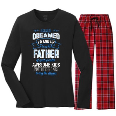 I Never Dreamed I'd End Up Being The Father Of Awesome Kids Women's Long Sleeve Flannel Pajama Set 