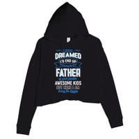 I Never Dreamed I'd End Up Being The Father Of Awesome Kids Crop Fleece Hoodie