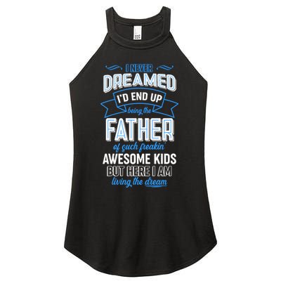 I Never Dreamed I'd End Up Being The Father Of Awesome Kids Women's Perfect Tri Rocker Tank