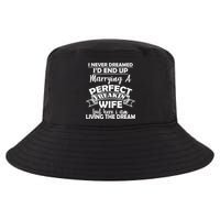 I Never Dreamed I'd End Up Marrying A Perfect Wife Cool Comfort Performance Bucket Hat