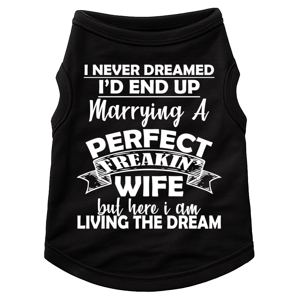 I Never Dreamed I'd End Up Marrying A Perfect Wife Doggie Tank