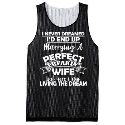 I Never Dreamed I'd End Up Marrying A Perfect Wife Mesh Reversible Basketball Jersey Tank