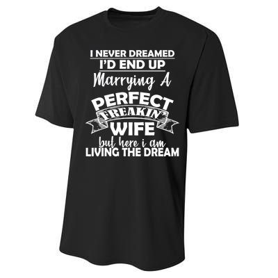 I Never Dreamed I'd End Up Marrying A Perfect Wife Performance Sprint T-Shirt