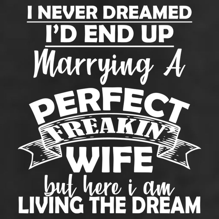 I Never Dreamed I'd End Up Marrying A Perfect Wife Golf Towel