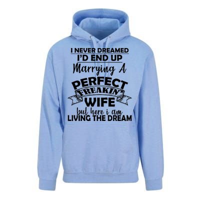 I Never Dreamed I'd End Up Marrying A Perfect Wife Unisex Surf Hoodie