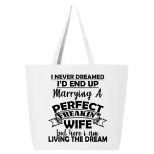 I Never Dreamed I'd End Up Marrying A Perfect Wife 25L Jumbo Tote