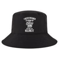 I Never Dreamed I'd Grow Up to be a Crazy Dad Cool Comfort Performance Bucket Hat