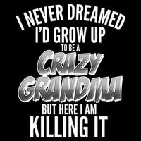 I Never Dreamed I'd Grow Up to be a Crazy Grandma Pom Pom 12in Knit Beanie