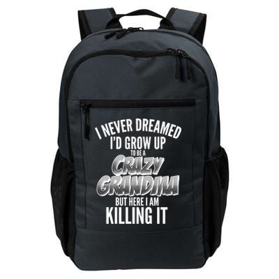 I Never Dreamed I'd Grow Up to be a Crazy Grandma Backpack
