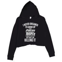I Never Dreamed I'd Grow Up to be a Crazy Uncle Crop Fleece Hoodie