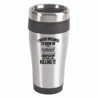 I Never Dreamed I'd Grow Up to be a Crazy Uncle 16oz Travel Tumbler