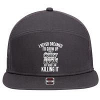 I Never Dreamed I'd Grow Up to be a Crazy Uncle 7 Panel Mesh Trucker Snapback Hat