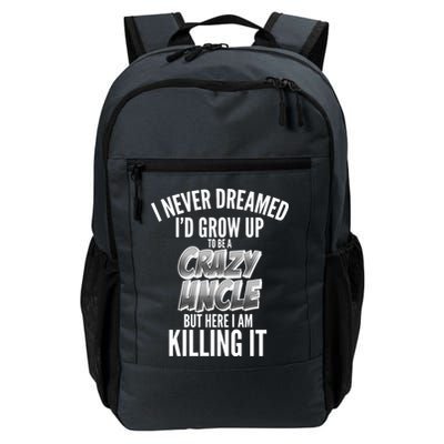 I Never Dreamed I'd Grow Up to be a Crazy Uncle Backpack
