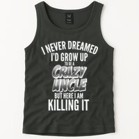 I Never Dreamed I'd Grow Up to be a Crazy Uncle Tank Top
