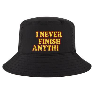 I Never FInish Anythi Cool Comfort Performance Bucket Hat