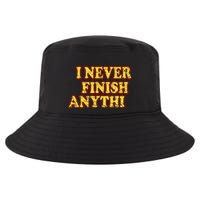I Never FInish Anythi Cool Comfort Performance Bucket Hat