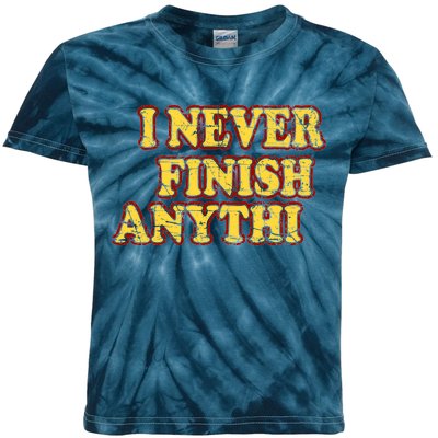 I Never FInish Anythi Kids Tie-Dye T-Shirt