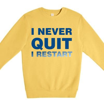 I Never Quit I Restart Gamer Premium Crewneck Sweatshirt