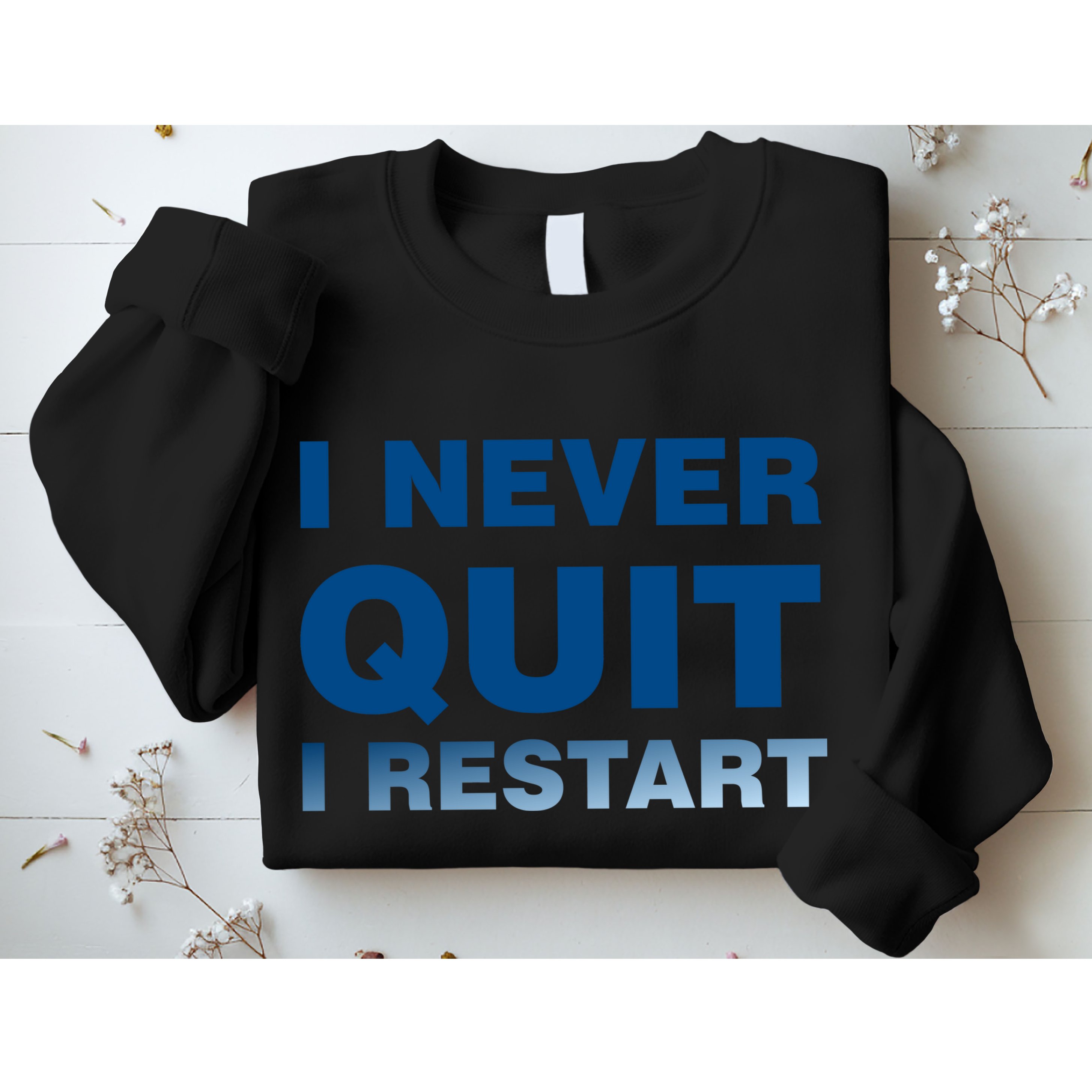 I Never Quit I Restart Gamer Sweatshirt