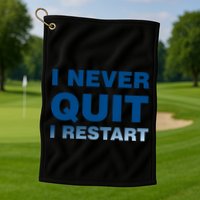 I Never Quit I Restart Gamer Golf Towel