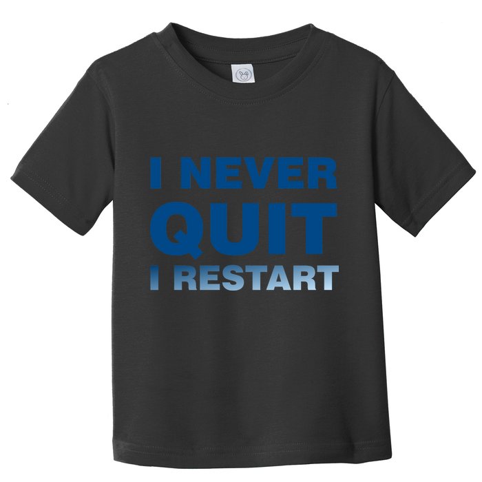 I Never Quit I Restart Gamer Toddler T-Shirt