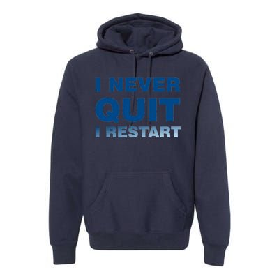 I Never Quit I Restart Gamer Premium Hoodie