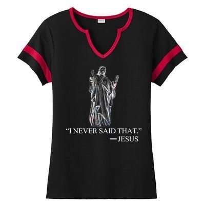 I Never Said That - Jesus Christ Ladies Halftime Notch Neck Tee