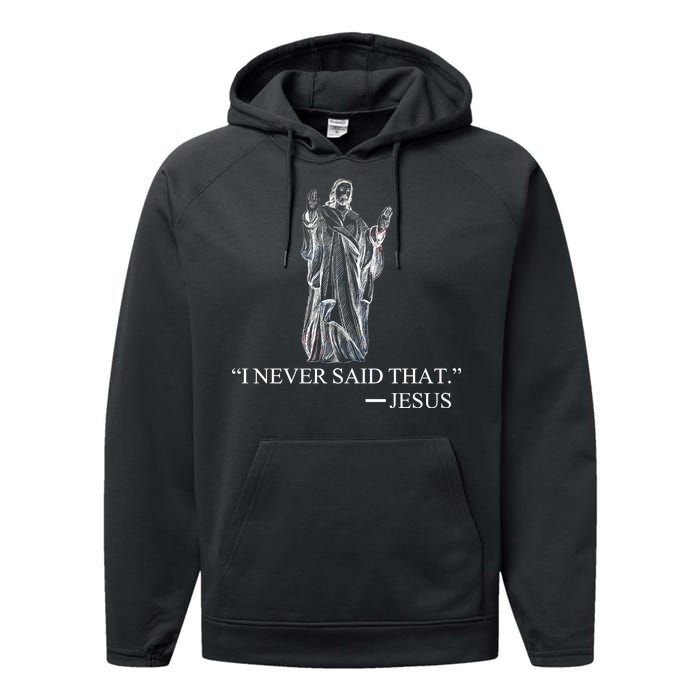 I Never Said That - Jesus Christ Performance Fleece Hoodie