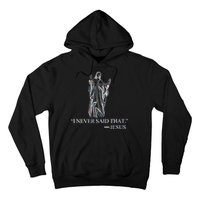 I Never Said That - Jesus Christ Hoodie