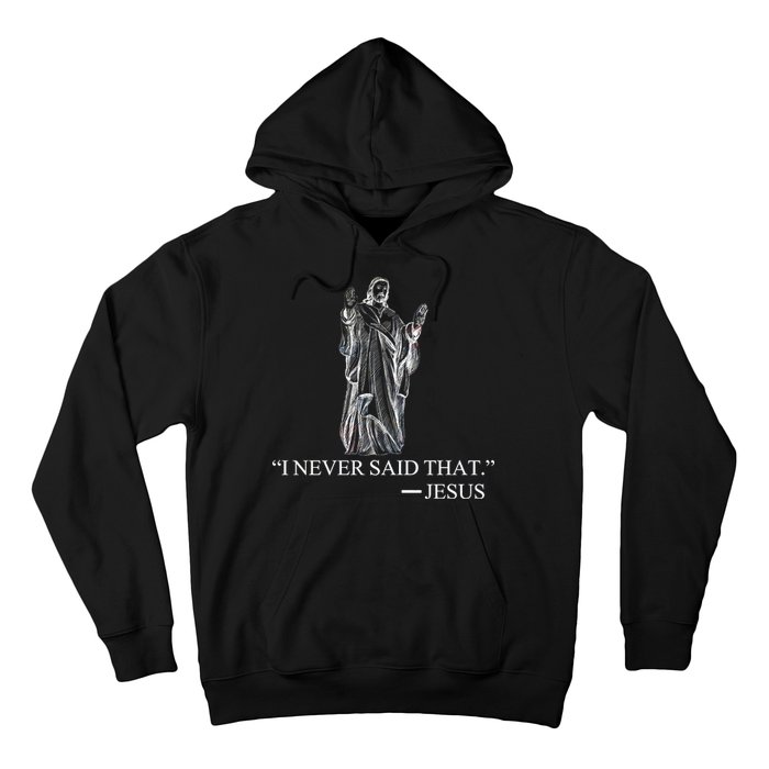 I Never Said That - Jesus Christ Hoodie