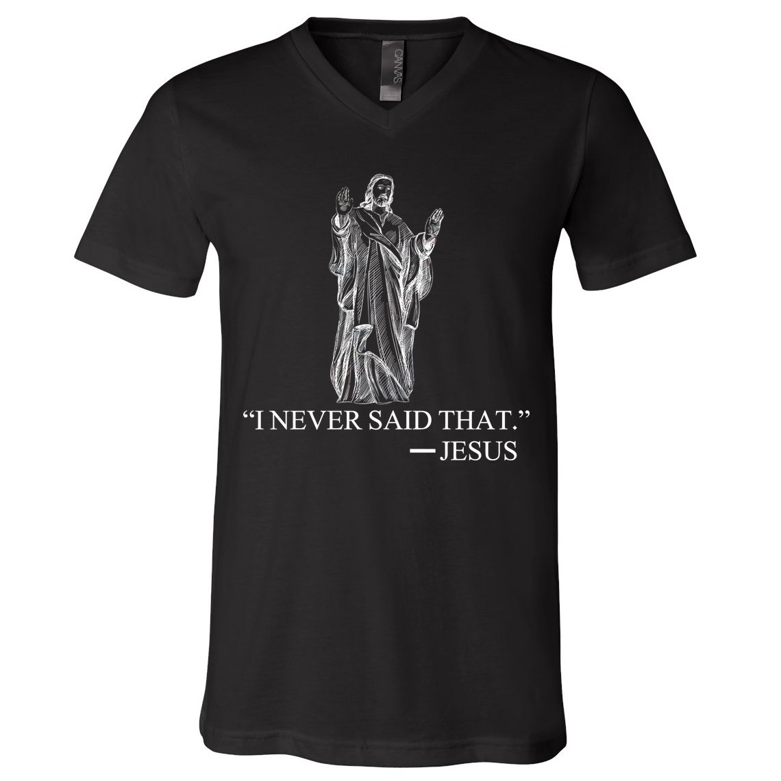 I Never Said That - Jesus Christ V-Neck T-Shirt
