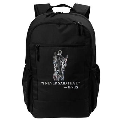 I Never Said That - Jesus Christ Daily Commute Backpack