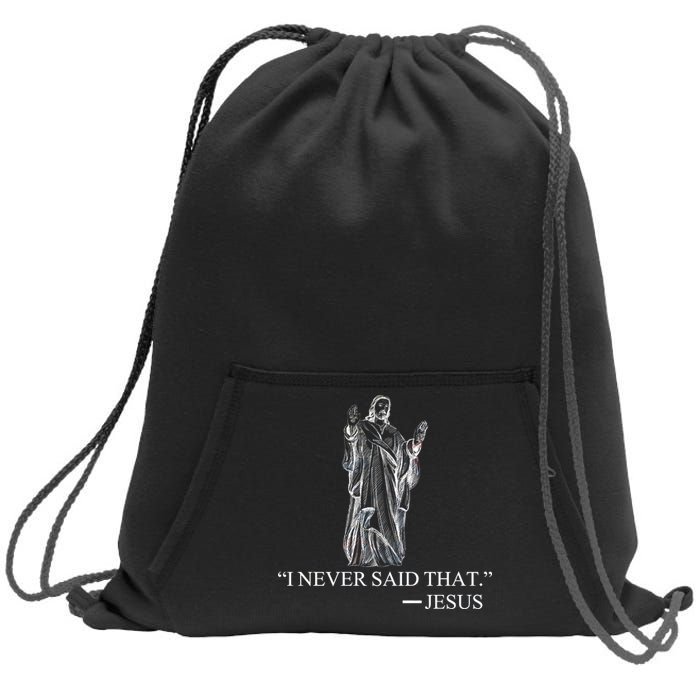 I Never Said That - Jesus Christ Sweatshirt Cinch Pack Bag