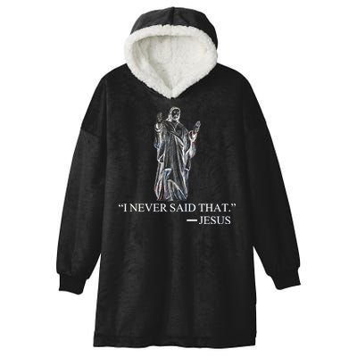 I Never Said That - Jesus Christ Hooded Wearable Blanket